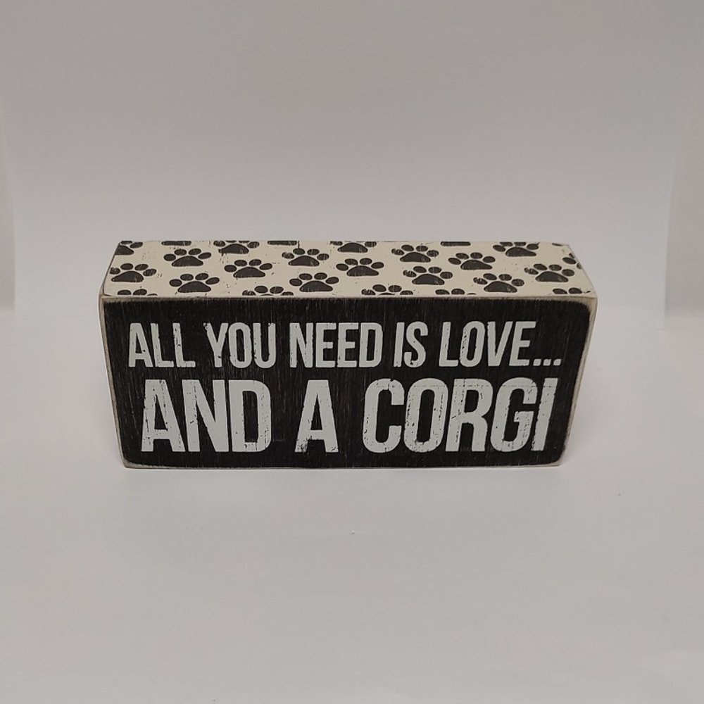Box Sign Wall Art Shelf Sitter All I Need Is Love...And A Corgi Dog Pet